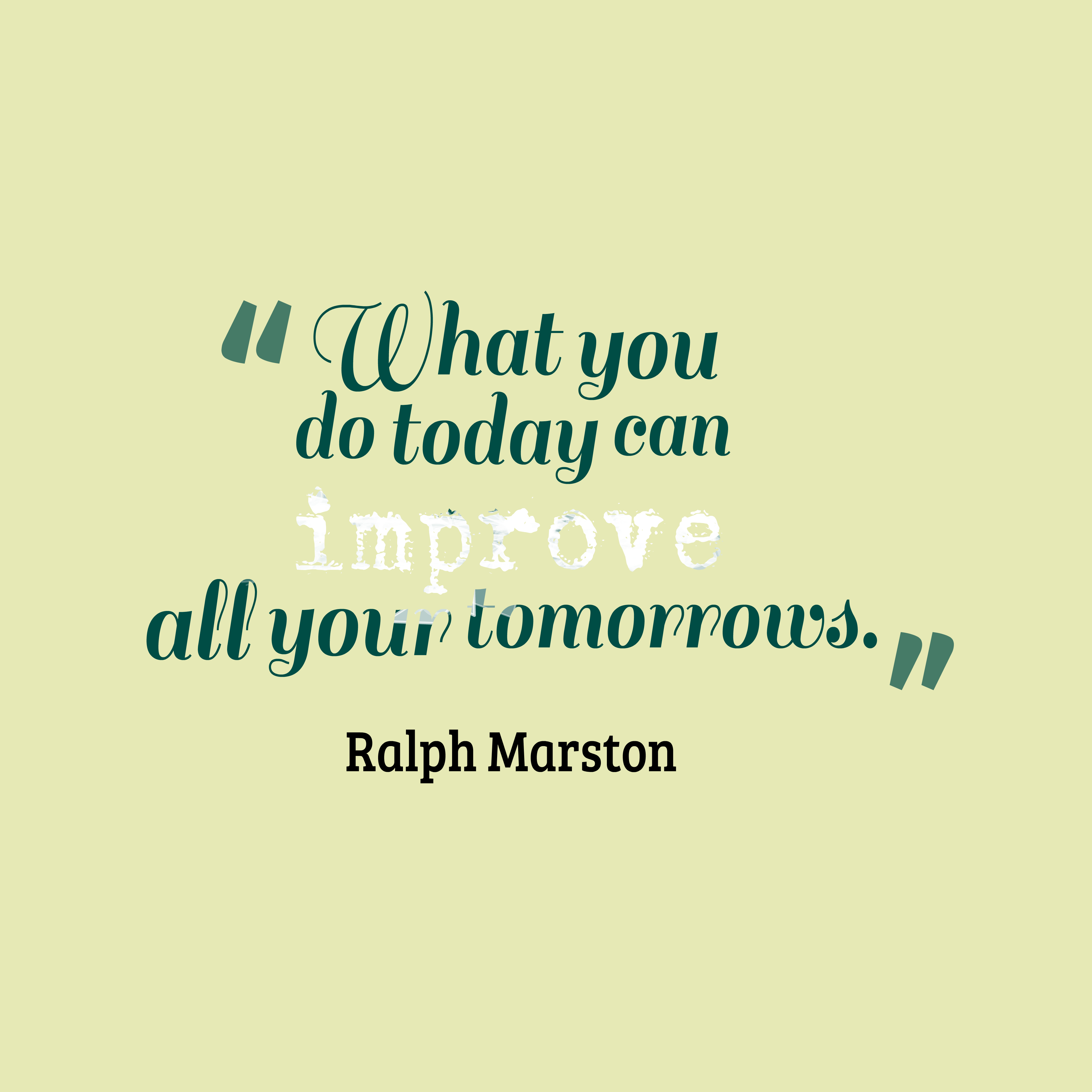 What-you-do-today-can__quotes-by-Ralph-Marston-91